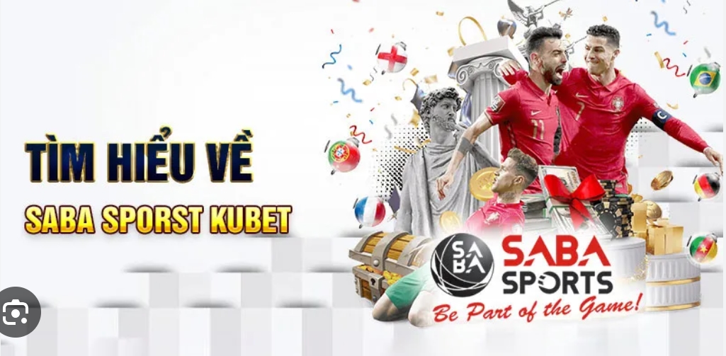 Lợi thế của sân chơi Saba Sports kubet hàng đầu hiện nay